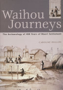 Waihou journeys : the archaeology of 400 years of Maori settlement /