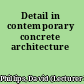 Detail in contemporary concrete architecture