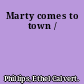 Marty comes to town /