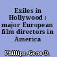 Exiles in Hollywood : major European film directors in America /