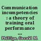 Communication incompetencies : a theory of training oral performance behavior /