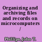Organizing and archiving files and records on microcomputers /