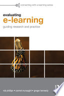 Evaluating e-learning guiding research and practice /