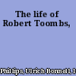 The life of Robert Toombs,