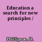 Education a search for new principles /