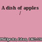 A dish of apples /