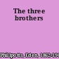 The three brothers