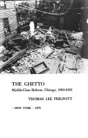 The slum and the ghetto : neighborhood deterioration and middle-class reform, Chicago, 1880-1930 /