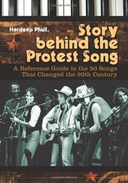 Story behind the protest song : a reference guide to the 50 songs that changed the 20th century /