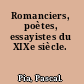 Romanciers, poètes, essayistes du XIXe siècle.