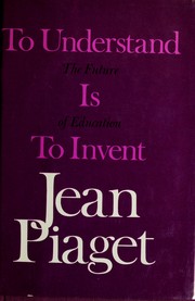 To understand is to invent : the future of education /