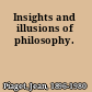 Insights and illusions of philosophy.