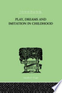 Play, dreams and imitation in childhood