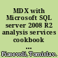 MDX with Microsoft SQL server 2008 R2 analysis services cookbook : 80 recipes for enriching your business intelligence solutions with high-performance MDX calculations and flexible MDX queries /