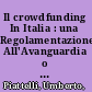 Il crowdfunding In Italia : una Regolamentazione All'Avanguardia o un'Occasione mancata? /