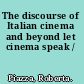 The discourse of Italian cinema and beyond let cinema speak /