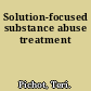 Solution-focused substance abuse treatment