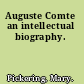 Auguste Comte an intellectual biography.