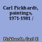 Carl Pickhardt, paintings, 1971-1981 /