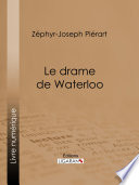 Le drame de Waterloo /