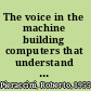 The voice in the machine building computers that understand speech /