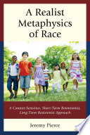 A realist metaphysics of race : a context-sensitive, short-term retentionist, long-term revisionist approach /