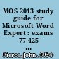 MOS 2013 study guide for Microsoft Word Expert : exams 77-425 & 77-426 /