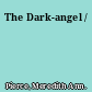 The Dark-angel /