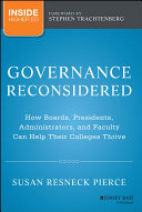 Governance reconsidered : how boards, presidents, administrators, and faculty can help their colleges thrive /