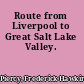 Route from Liverpool to Great Salt Lake Valley.