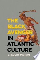 The black avenger in Atlantic culture /