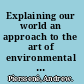 Explaining our world an approach to the art of environmental interpretation /