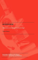 Interferon : the science and selling of a miracle drug /