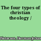 The four types of christian theology /