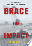 Brace for impact : air crashes and aviation safety /