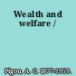 Wealth and welfare /