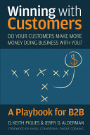 Winning with customers a playbook for B2B /