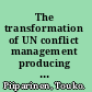 The transformation of UN conflict management producing images of genocide from Rwanda to Darfur and beyond /