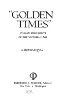 Golden times; human documents of the Victorian age /