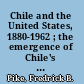 Chile and the United States, 1880-1962 ; the emergence of Chile's social crisis and the challenge to United States diplomacy.