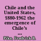 Chile and the United States, 1880-1962 the emergence of Chile's social crisis and the challenge to United States diplomacy.