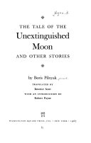 The tale of the unextinguished moon, and other stories /