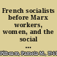 French socialists before Marx workers, women, and the social question in France /