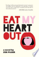 Eat my heart out : a novel /