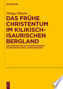 Das frühe Christentum im kilikisch-isaurischen Bergland : die Christen der Kalykadnos-Region in den ersten fünf Jahrhunderten /