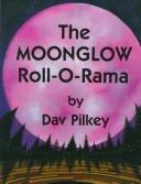 The Moonglow Roll-O-Rama /