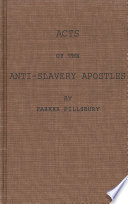 Acts of the anti-slavery apostles.