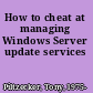 How to cheat at managing Windows Server update services