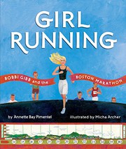 Girl running : Bobbi Gibb and the Boston Marathon /