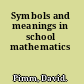 Symbols and meanings in school mathematics
